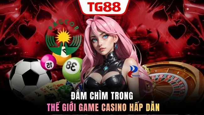 Đắm chìm trong thế giới game casino hấp dẫn