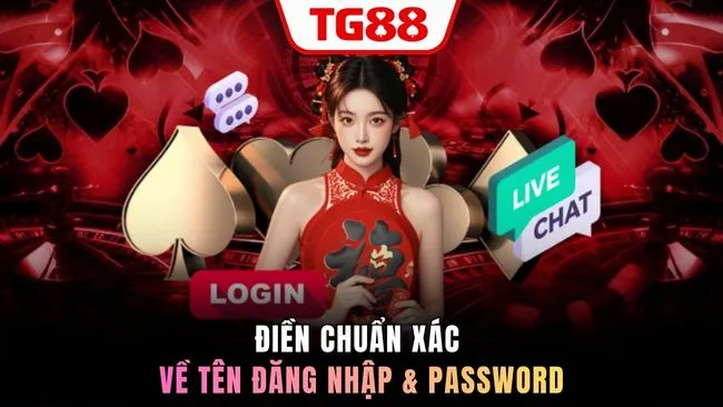 Điền chuẩn xác về tên đăng nhập & password