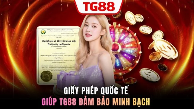 Giấy phép quốc tế giúp TG88 đảm bảo minh bạch