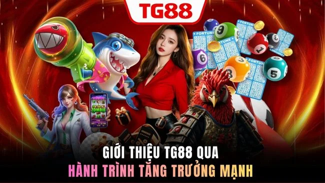 Giới thiệu TG88 qua hành trình tăng trưởng mạnh