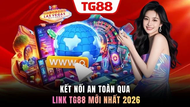 Kết nối an toàn qua link TG88 mới nhất 2026