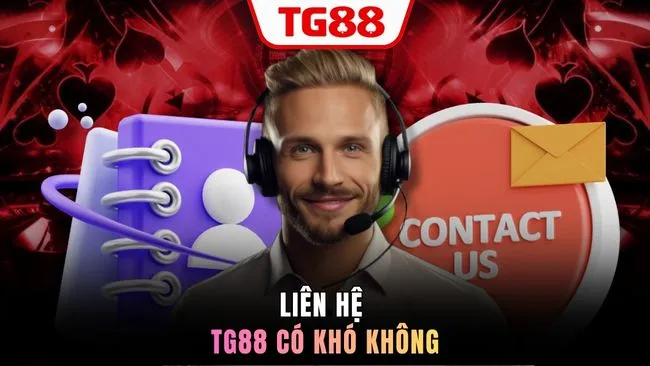 Liên hệ TG88 có khó không?