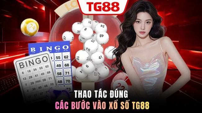 Thao tác đúng các bước vào xổ số TG88