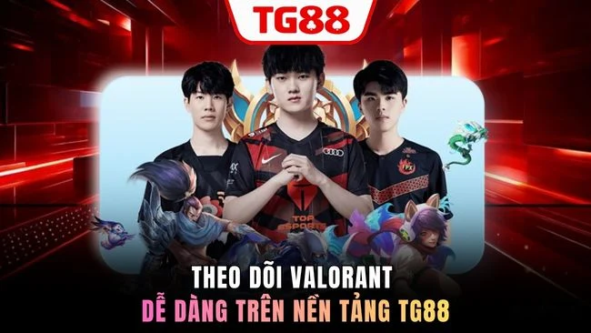 Theo dõi Valorant dễ dàng trên nền tảng TG88