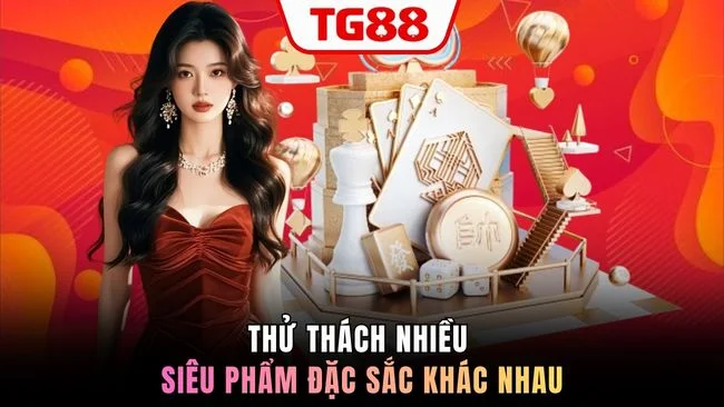 Thử thách nhiều siêu phẩm đặc sắc khác nhau