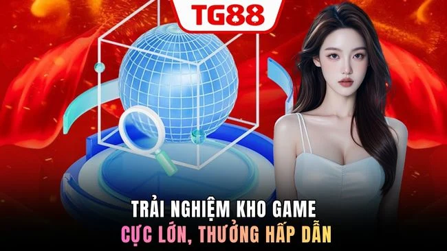 Trải nghiệm kho game cực lớn, thưởng hấp dẫn